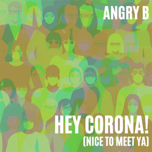 Angry B Hey Corona